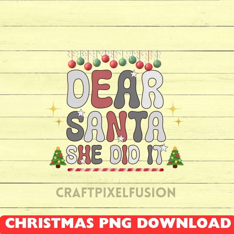 Dear Santa She Did It PNG: Funny Christmas Clipart shown flat as a tumbler wrap